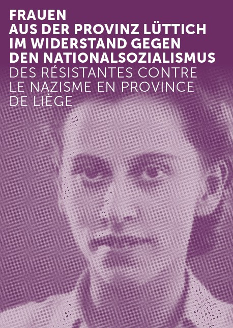 FRAUEN AUS DER PROVINZ LÜTTICH IM WIDERSTAND GEGEN DEN NATIONALSOZIALISMUS